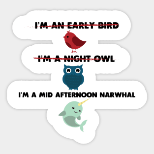 I'm a Mid Afternoon Narwhal Sticker